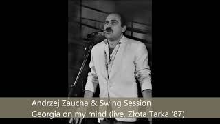 Andrzej Zaucha & Swing Session - Georgia on my mind (live, Złota Tarka '87)