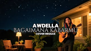 Awdella  Bagaimana Kabarmu  Cover Reggae