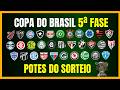 COPA DO BRASIL 2026 | POTES DO SORTEIO DA 5ª FASE | QUANDO SERÁ O SORTEIO?