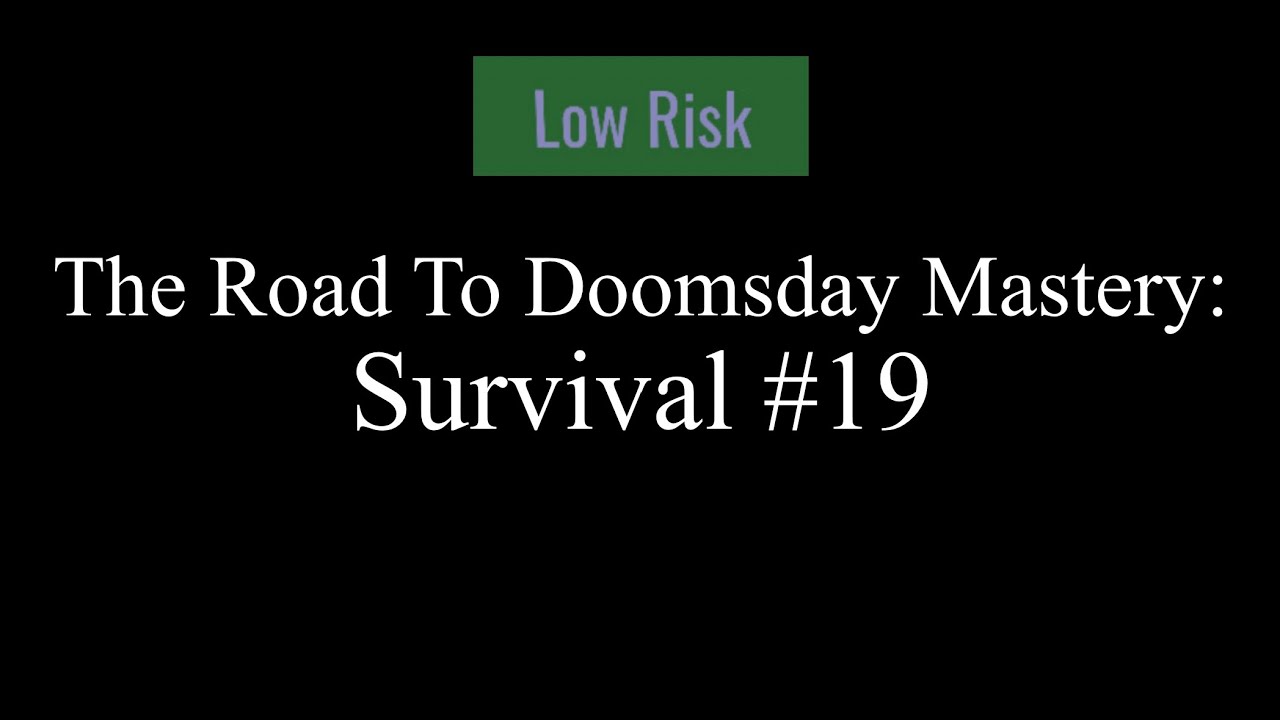 The Road To Doomsday Mastery - Survival #19