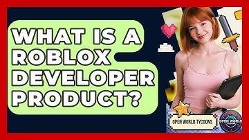 What Is A Roblox Developer Product? - Open World Tycoons