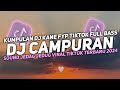 DJ CAMPURAN VIRAL TIK TOK 2024 JEDAG JEDUG FULL BASS TERBARU