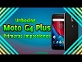 Moto G4 Plus | Unboxing y primeras impresiones (en español)