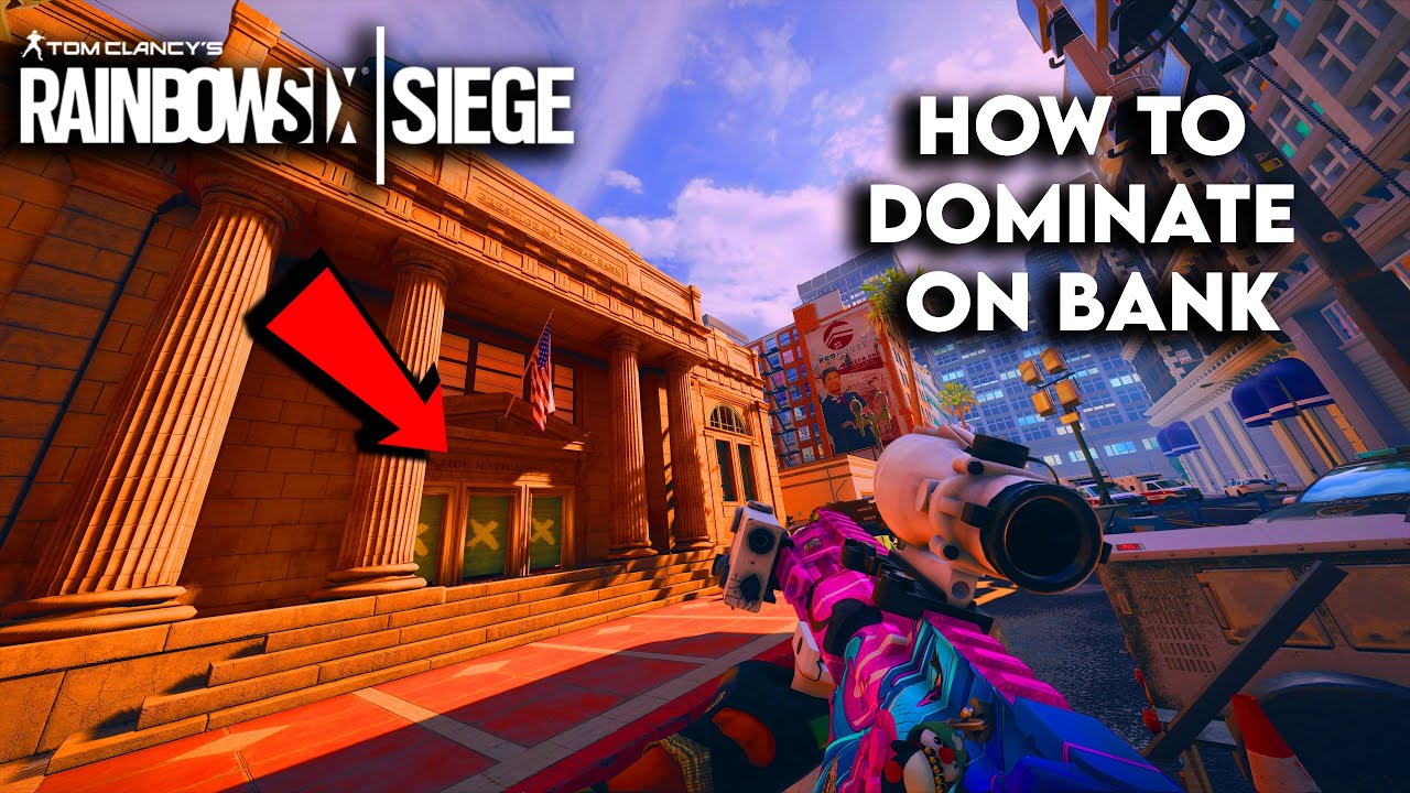 HOW TO DOMINATE ON BANK | TOM CLANCY'S RAINBOW SIX SIEGE - YouTube