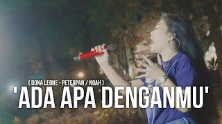 ADA APA DENGANMU - DONA LEONE | Woww VIRAL Suara Menggelegar Lady Rocker Indonesia | SLOW ROCK