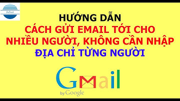 Hướng dẫn cách gửi email nhanh cho nhiều người không cần nhập địa chỉ từng người | VniTeach Channel