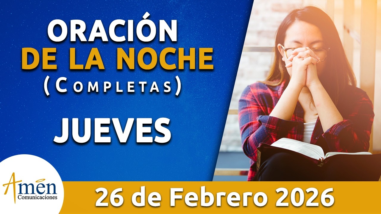Oración De La Noche Hoy Jueves 26 Febrero de 2026 l Padre Carlos Yepes ...