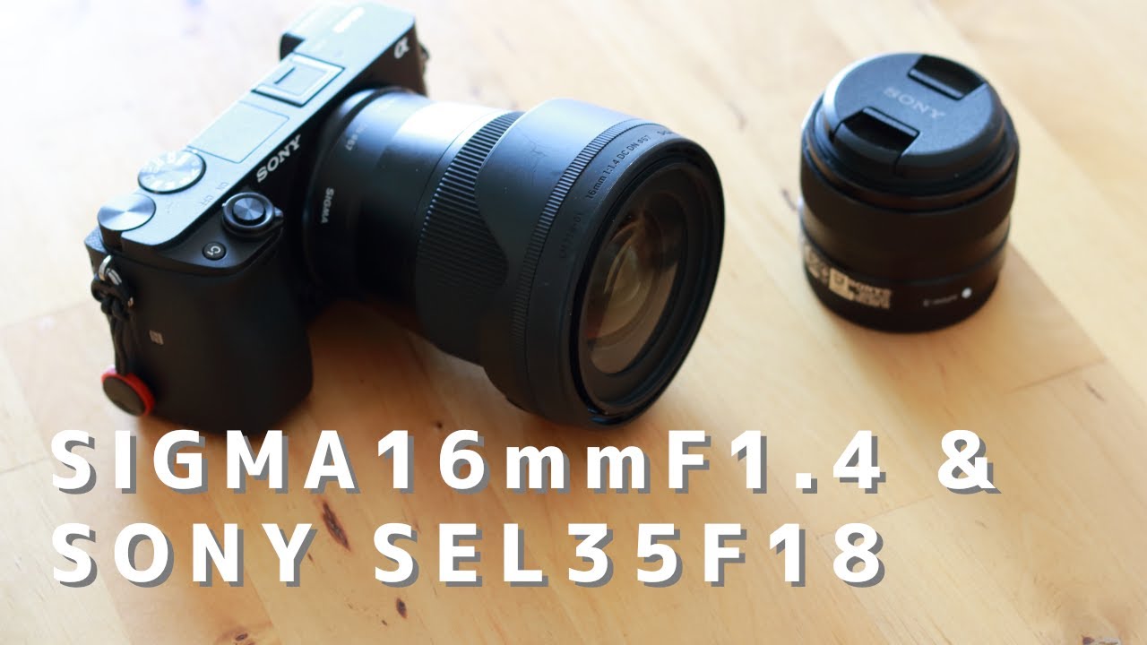 SIGMA 16mm F1.4 DC DN & SONY SEL35F18 | SONY A6400 CINEMATIC VLOG