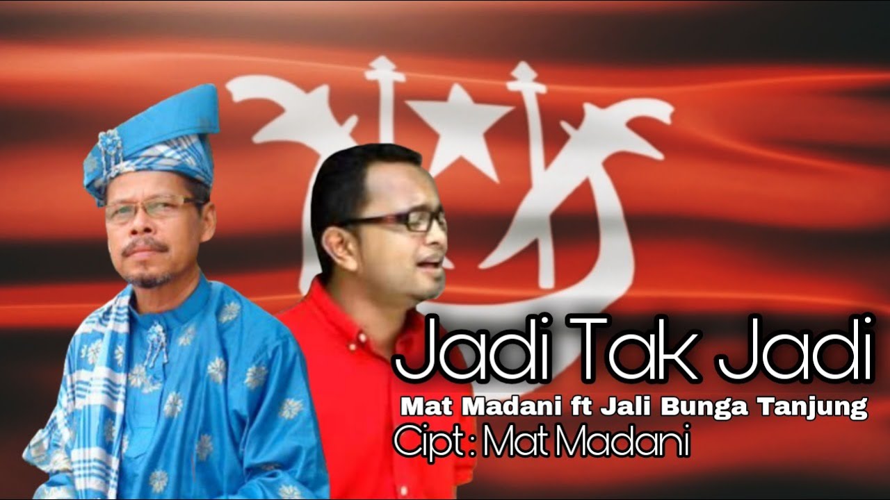 Jadi Tak Jadi - Mat Madani ft Jali Bunga Tanjung ( video lirik
