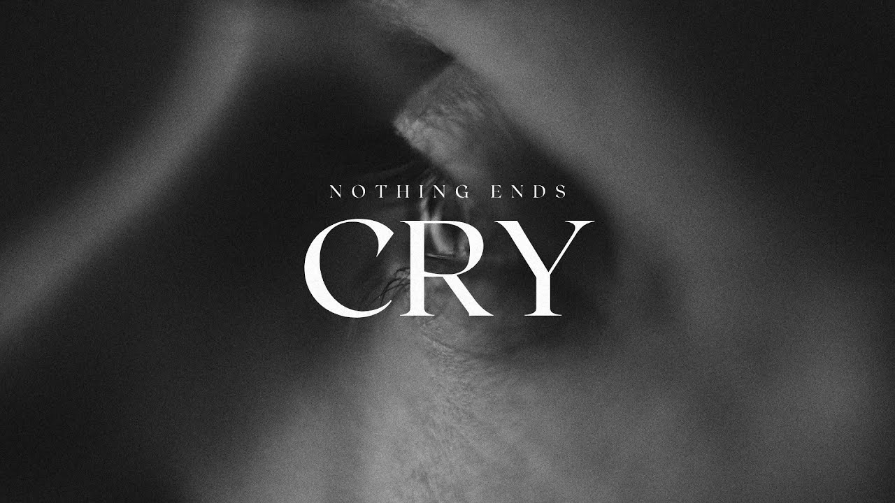 Nothing Ends - Cry (Lyric Video) - YouTube