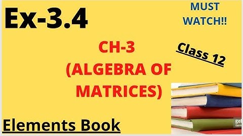Ch-3 (Algebra of Matrices)|Ex. 3.4|Class 12th|Solution photos|Elements Book|