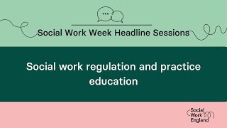 Social work regulation and practice education │ Social Work Week 2023