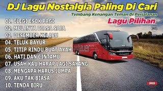 DJ LAGU NOSTALGIA PALING DI CARI Lagu Tembang kenangan sepanjang masa ELEGI ESOK PAGI 