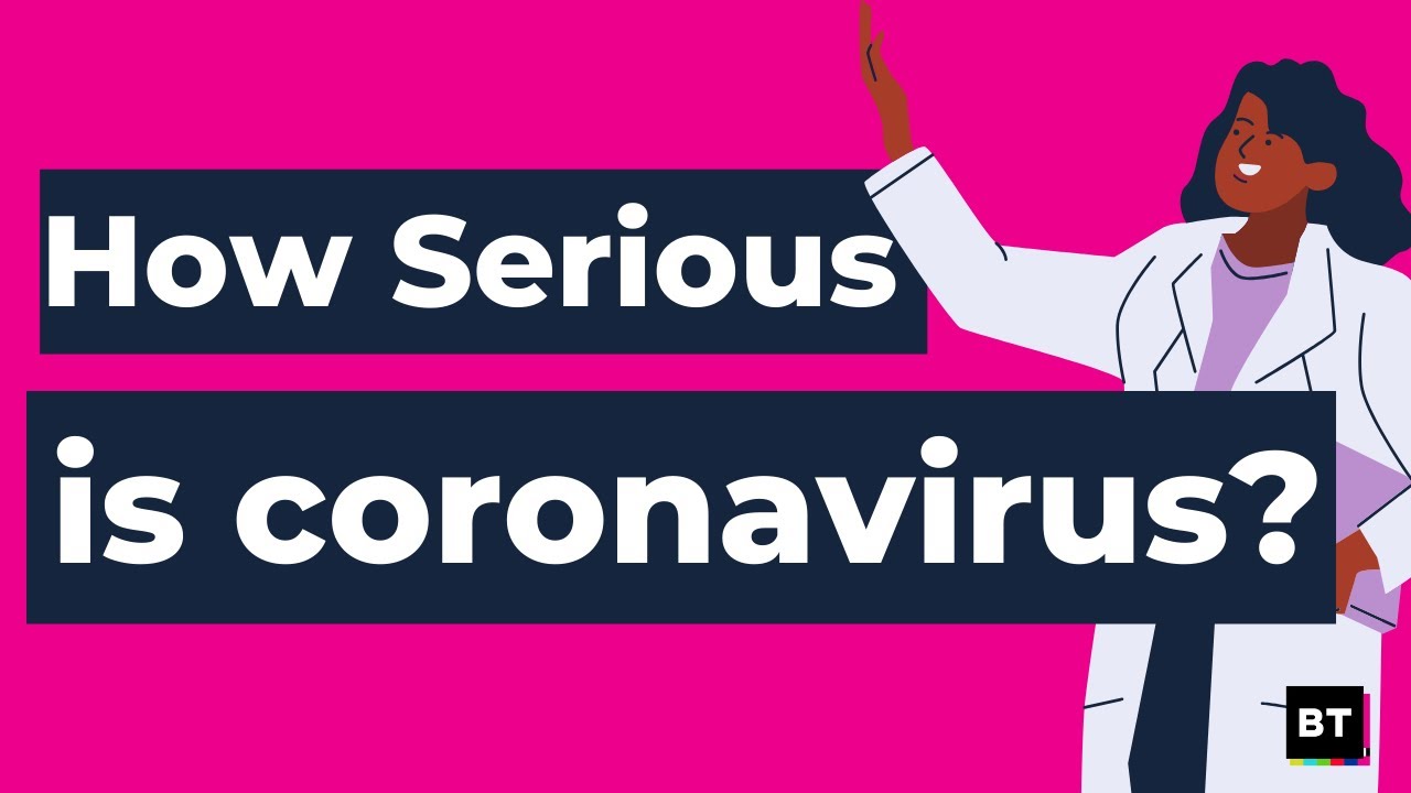 How Serious is Coronavirus?