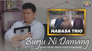 NABASA TRIO - BURJU NI DAMANG - LAGU BATAK TERBARU 2021 -  GIDEON MUSIC PRODUCTION