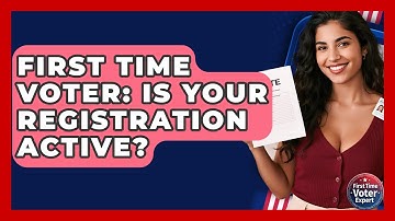First Time Voter: Is Your Registration Active? - First Time Voter Expert