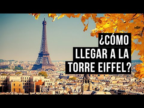 Video: Cómo Llegar A La Torre Eiffel: Consejos Para Turistas