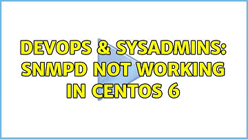 DevOps & SysAdmins: snmpd not working in centos 6