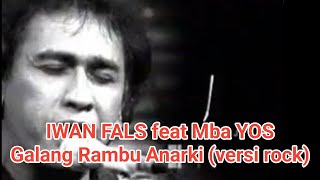 Download Lagu IWAN FALS feat MBA YOS - GALANG RAMBU ANARKI (Versi Rock) #iwanfals  MP3