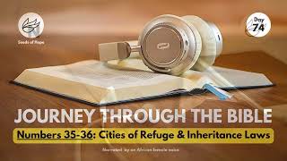 Day 74: NUMBERS 35-36 | Cities of Refuge & Inheritance Laws | Audio Bible Reading