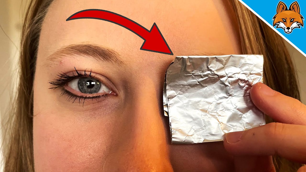THEREFORE you should put Aluminum Foil on your Eyes 💥 (GENIUS) 🤯 YouTube