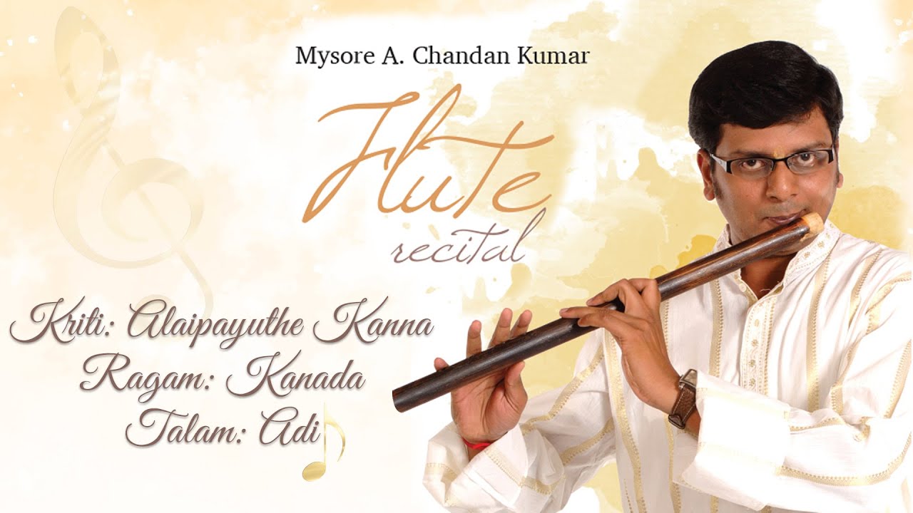 Alaipayuthey Kanna... played on flute by Mysore Chandan Kumar Kanada