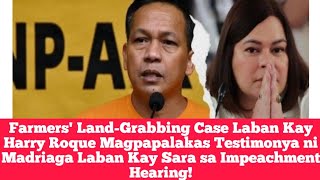 Farmers Landgrabbing Case Laban Kay H Roque Magpapalakas Testimonya Ni Madriaga Laban Kay Sara