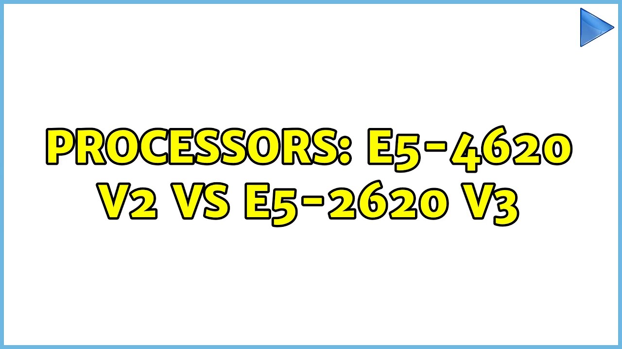 processors-e5-4620-v2-vs-e5-2620-v3-youtube