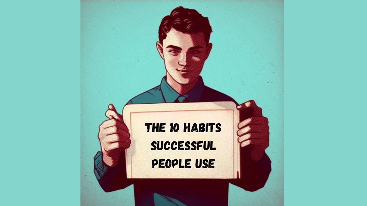 10 Habits of Highly Successful People That You Can Use Yourself - YouTube