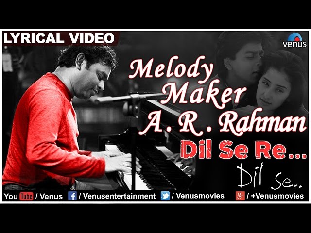 Dil Se Re Full Lyrical Video | Dil Se | Melody Maker - A.R Rahman class=