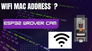 ESP32 WROVER CAM obtener la MAC ADDRESS del wifi