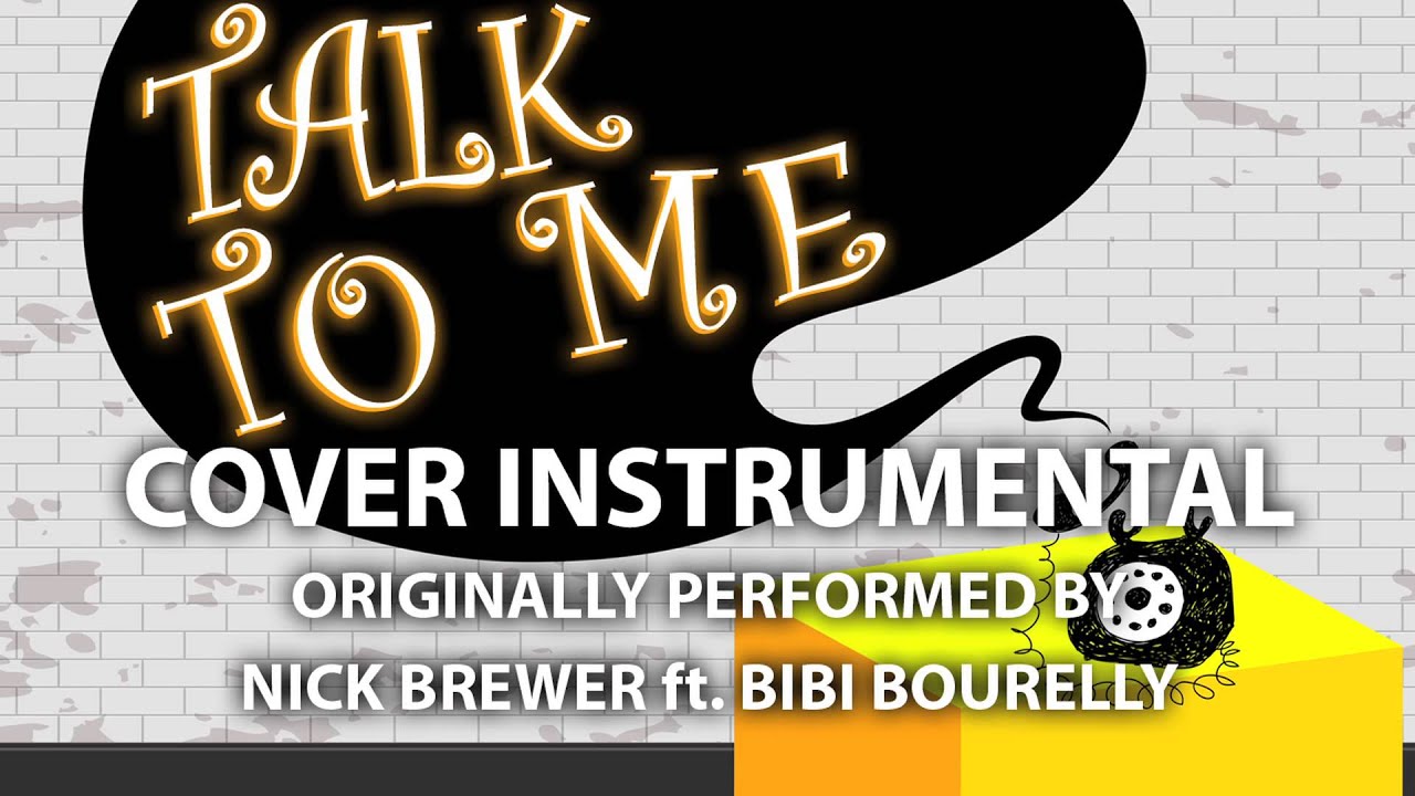 cover songs Talk To Me (Cover Instrumental) [In the Style of Nick Brewer ft. Bibi Bourelly]