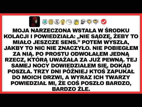Moja narzeczona wstała w środku kolacji i powiedziała: „Nie sądzę, żeby to miało jeszcze sens.”