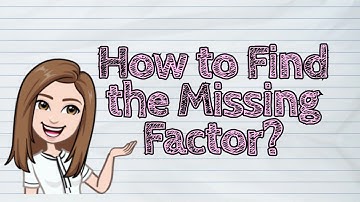 (MATH) How to Find the Missing Factor? | #iQuestionPH