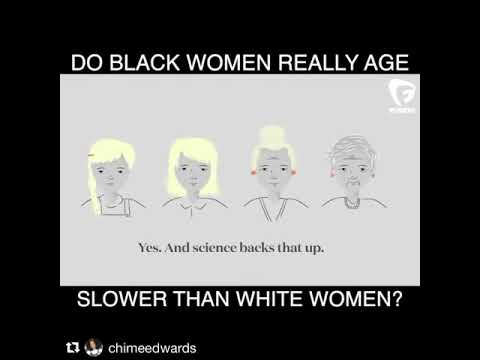 DO BLACK WOMEN REALLY AGE SLOWER THAN WHITE 