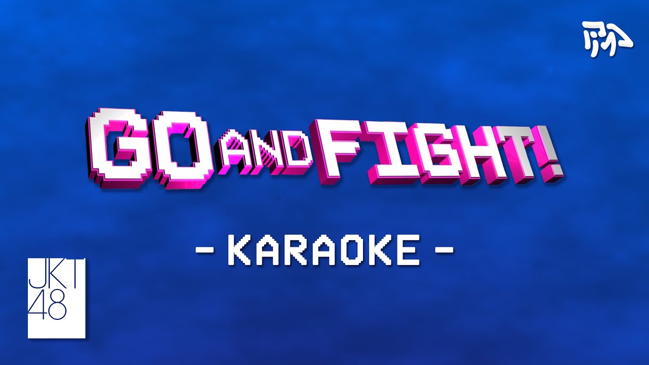 【Karaoke】 JKT48 - GO AND FIGHT!
