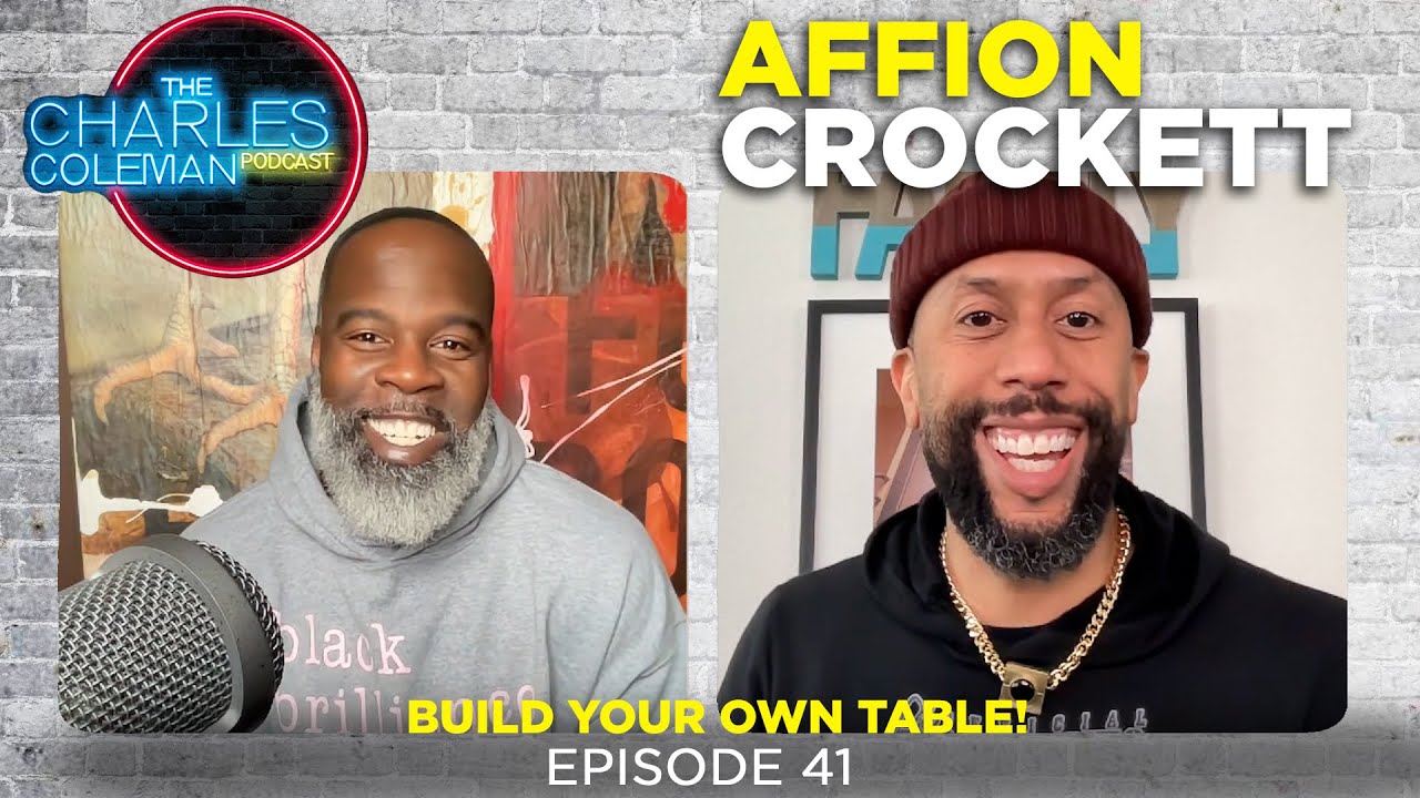 The Charles Coleman Podcast Episode 41 - AFFION CROCKETT - Build 