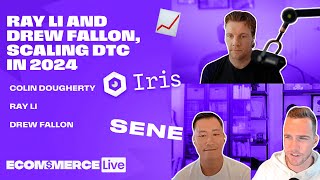 eCommerce Live ft. Ray Li and Drew Fallon, Scaling DTC in 2024
