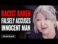 Racist karen falsely accuses innocent man what happens to her is shocking  paradigm studios