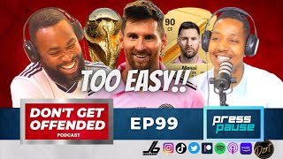 I’ve Got 99 Problems & A Podcast Ain’t One | EP99 | Don’t Get Offended Podcast