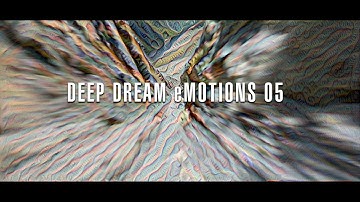 DEEP DREAM eMOTIONS 05