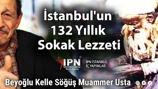 İstanbul’un Efsane Lezzetleri | Beyoğlu Kelle Söğüş Muammer Usta