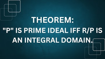 Ring theory.lecture#42(b).(Theorem).P is prime ideal iff R/P is an integral domain.urdu/hindi.