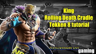 King Rolling Death Cradle Tekken 8 tutorial