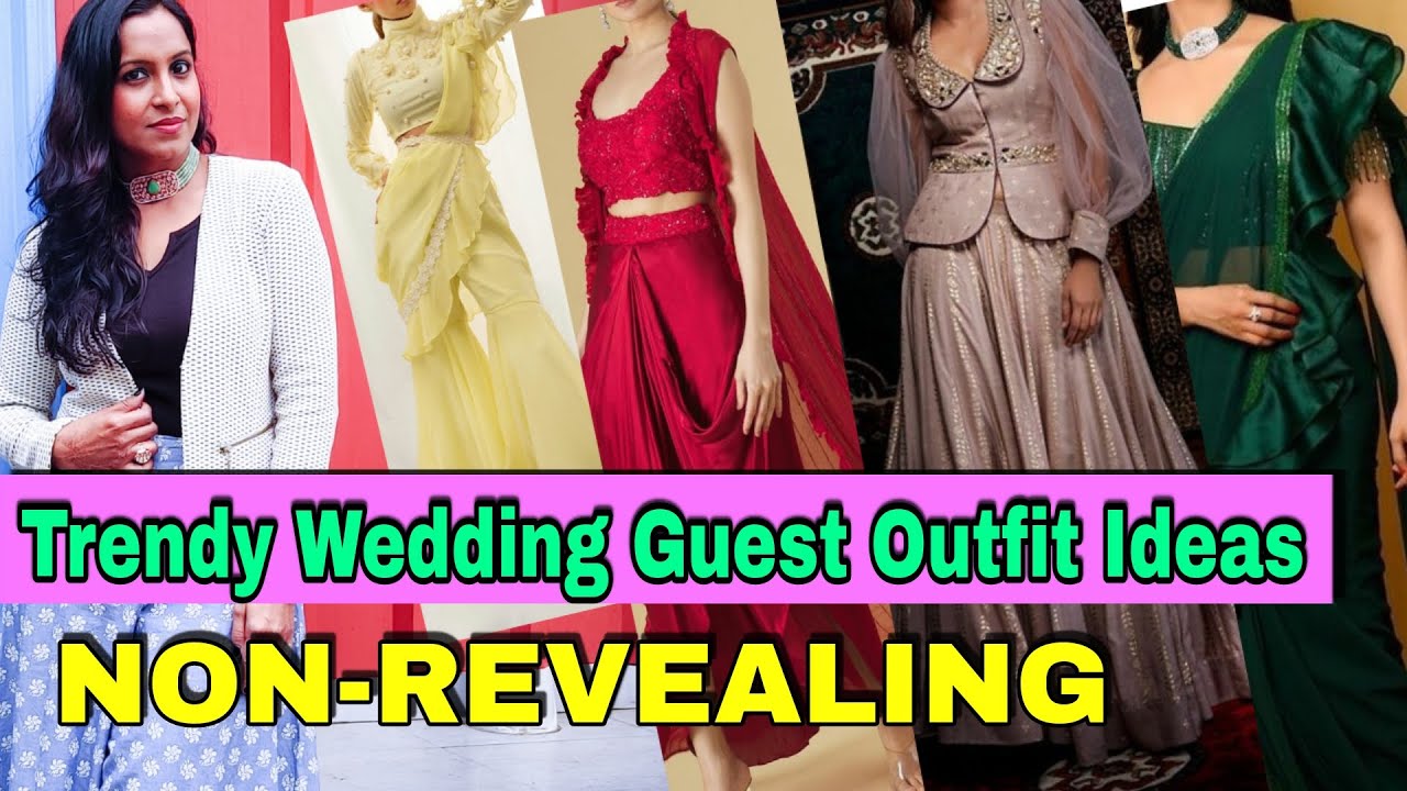 Non Revealing Indian Wedding Guest Outfit Ideas शादी मे जाने के लिए