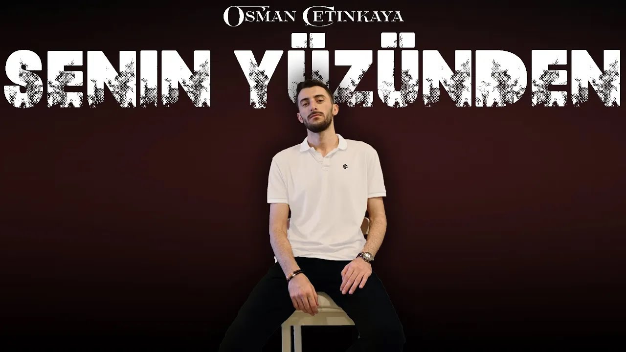 Osman Çetinkaya - Senin Yüzünden