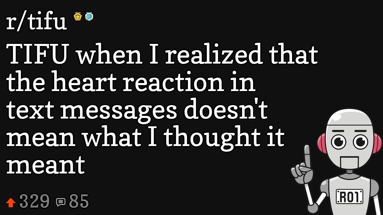 TIFU when I realized that the heart reaction in text messages doesn't mean what I thought it meant