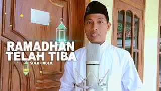 RAMADHAN TELAH TIBA -NOER CHOLIL ORIGINAL SONG