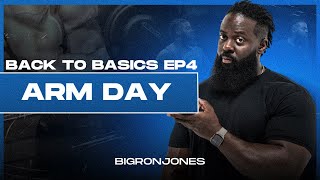Back To Basics Ep. 4 - Arm Day