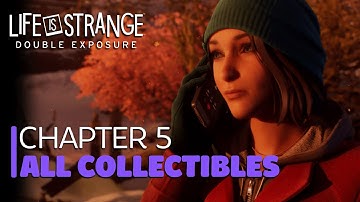 Life is Strange: Double Exposure - Chapter 5 All Collectible Locations (All Polaroids, Snapshots...)